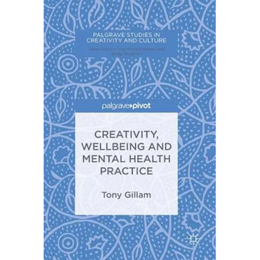 Creativity, Wellbeing and Mental Health Practice
