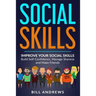 Social Skills: Improve Your Social Skills- Build Self-Confidence, Manage Shyness & Make Friends
