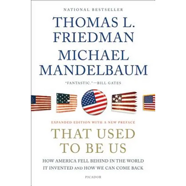 That Used to Be Us: How America Fell Behind in the World It Invented and How We Can Come Back