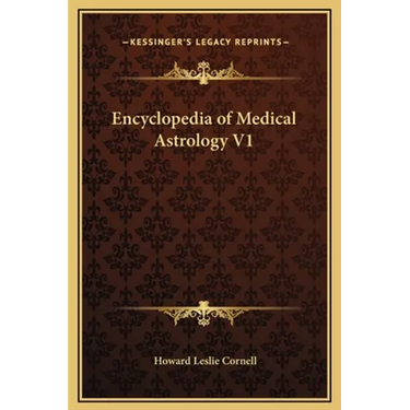Encyclopedia of Medical Astrology V1
