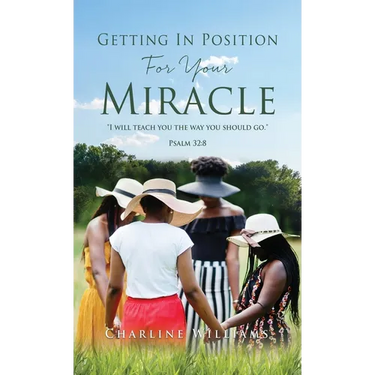 Getting In Position For Your Miracle