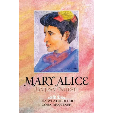 Mary Alice: Gypsy Nurse