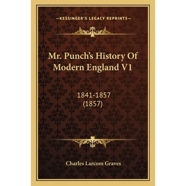 Mr. Punch's History Of Modern England V1: 1841-1857 (1857)