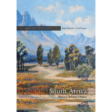 Forestry and Water Conservation in South Africa: History, Science and Policy