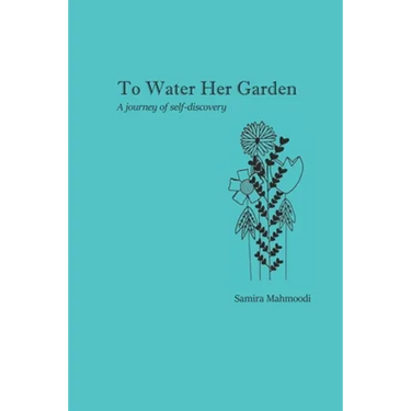 To Water Her Garden: A journey of self-discovery