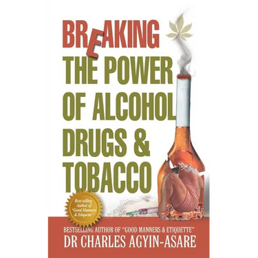 Breaking the Power of Alcohol, Drugs, and Tobacco