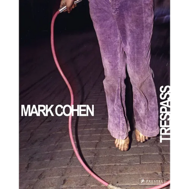 Mark Cohen: Trespass