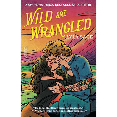 Wild and Wrangled: A Rebel Blue Ranch Novel