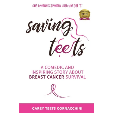 Saving Teets: A Comedic and Inspiring Story About Breast Cancer Survival