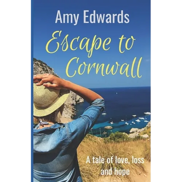 Escape to Cornwall: A Tale of Love, Loss and Hope