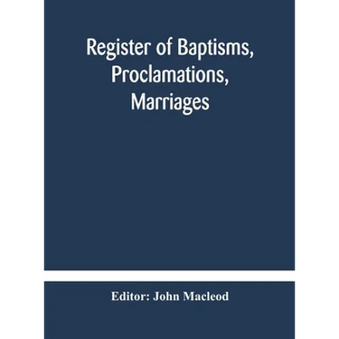 Register Of Baptisms, Proclamations, Marriages And Mortcloth Dues Contained In Kirk-Session Records Of The Parish Of Torphichen, 1673-1714