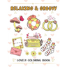 Relaxing & Groovy: Coloring Book with Big and Easy Designs for Relaxation, Featuring Cute and Lovely Things, Ideal for Relieving the Stre