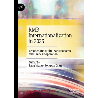 RMB Internationalization in 2023: Broader and Multi-level Economic and Trade Cooperation