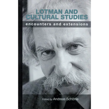 Lotman and Cultural Studies: Encounters and Extensions
