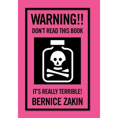 Warning!! Don't Read This Book: It's Really Terrible!