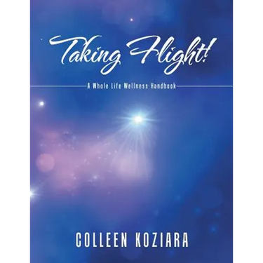 Taking Flight!: A Whole Life Wellness Handbook