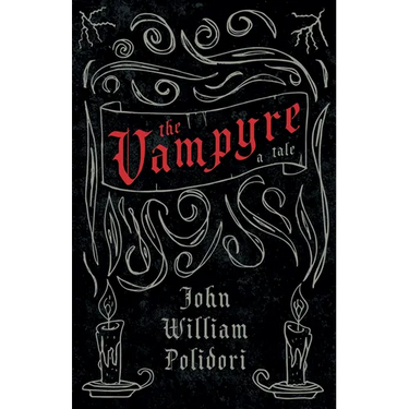 The Vampyre - A Tale (Fantasy and Horror Classics)