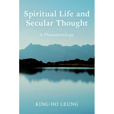 Spiritual Life and Secular Thought: A Phenomenology