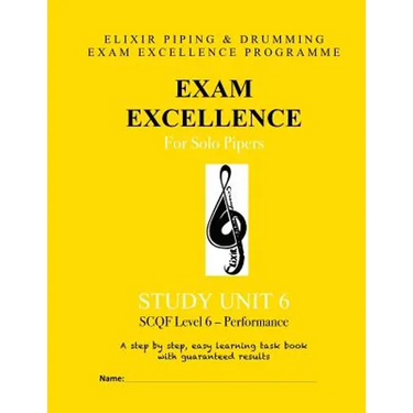 Exam Excellence for Solo Pipers: Study Unit 6