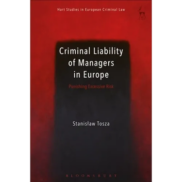 Criminal Liability of Managers in Europe: Punishing Excessive Risk