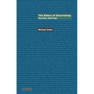 The Ethics of Uncertainty: Aporetic Openings