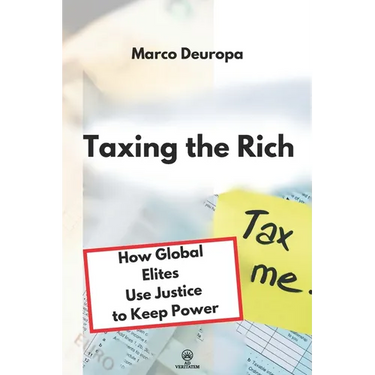 Taxing the Rich: How Global Elites Use Justice to Keep Power
