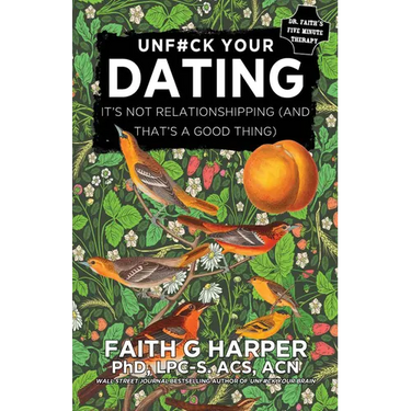 Unfuck Your Dating: It's Not Relationshipping (and That's a Good Thing)