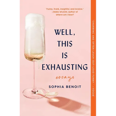 Well, This Is Exhausting: Essays