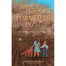 When the Sky Turned to Dust