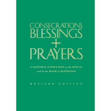Consecrations, Blessings and Prayers: New Enlarged Edition