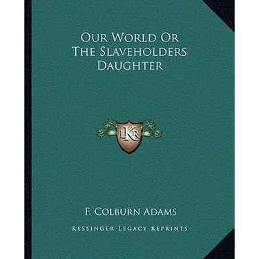 Our World Or The Slaveholders Daughter