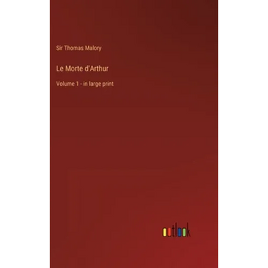Le Morte d'Arthur: Volume 1 - in large print