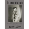 Testimony of a Death: Thelma Todd: Mystery, Media and Myth in 1935 Los Angeles