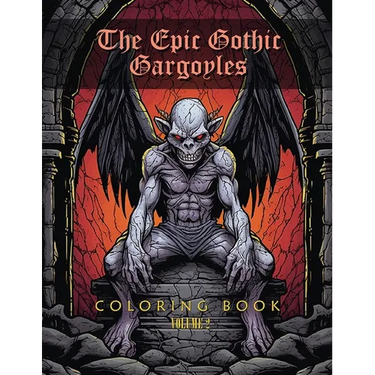 The EPIC Gothic Gargoyle Coloring Book: Volume 2