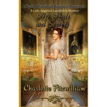 Love, Lords, and Secrets (Large Print): Clean Historical Regency Romance