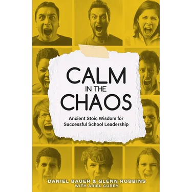 Calm in the Chaos: Ancient Stoic Wisdom for Successful School Leadership