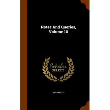 Notes And Queries, Volume 10