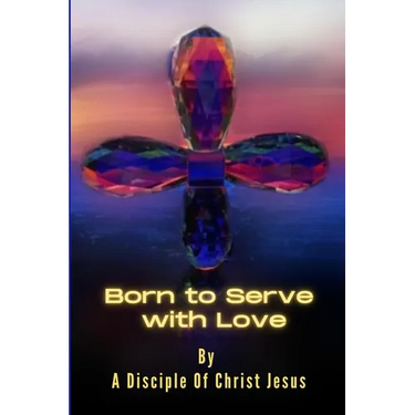 Born to Serve with Love