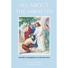 All About the Miracles: A Book of Poems and Other Contemplations on God's Holy Word
