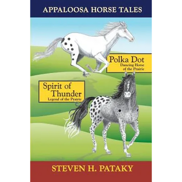 Appaloosa Horse Tales: Polka Dot and Spirit of Thunder