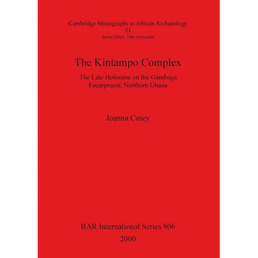 The Kintampo Complex: The Late Holocene on the Gambaga Escarpment, Northern Ghana