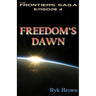 Ep.#4 - "Freedom's Dawn": The Frontiers Saga