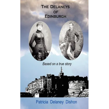 The Delaneys of Edinburgh - Based on a True Story