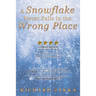 A Snowflake Never Falls in the Wrong Place