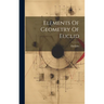 Elements Of Geometry Of Euclid