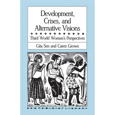 Development, Crises and Alternative Visions: Third World Women's Perspectives