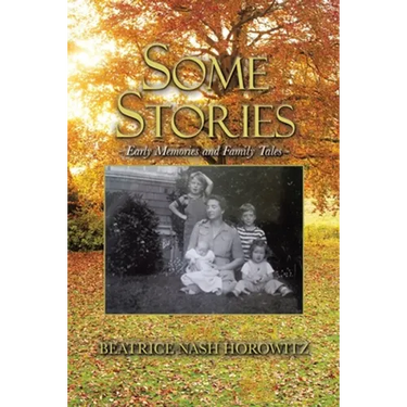 Some Stories: Early Memories and Family Tales