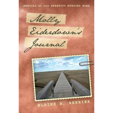 Molly Eiderdown's Journal: Memoirs at the Serenity Nursing Home
