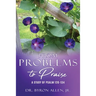 From Problems to Praise: A Study of Psalm 120-134