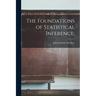 The Foundations of Statistical Inference;
